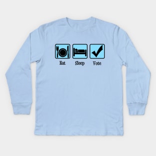 Eat Sleep Vote Kids Long Sleeve T-Shirt